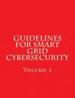 NISTIR 7628 Revision 1 Vol 2 Guidelines for Smart Grid Cybersecurity: Volume 2