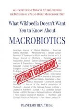 What Wikipedia Doesn't Want You To Know About Macrobiotics: 100+ Scientific & Medical Studies Showing the Benefits of a Plant-Based Macrobiotic Diet