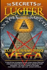 The Secrets of Lucifer: Hidden Agendas for World Domination