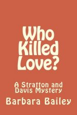 Who Killed Love?: A Stratton and Davis Mystery