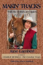 Makin' Tracks: With my Horses and Mules