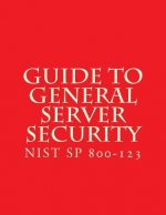 NIST SP 800-123 Guide to General Server Security: NiST SP 800-123