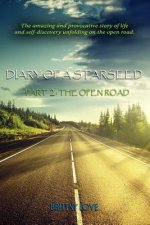 Diary of a Starseed PT: 2 The Open Road
