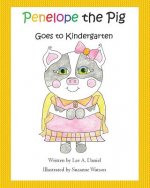 Penelope the Pig Goes to Kindergarten