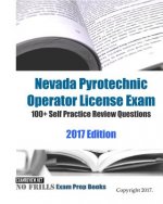 Nevada Pyrotechnic Operator License Exam 100+ Self Practice Review Questions 2017 Edition