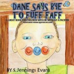 Dane Says Bye to Fuff Faff: Higher Order Thinking Questions Included, A Great Book For Children With Or Without A Pacifier