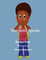 Nathaniel Speaks: By Asa Rose