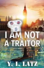 I Am Not a Traitor