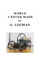 World I Never Made: Book Three of Peregrine Penis