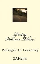 Poetry Volume Three: Passages to Learning