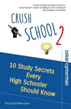 Crush School 2: 10 Study Secrets Every High Schooler Should Know