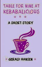 Table For Nine At Kebabalicious: A Short Story