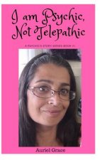 I am Psychic, Not Telepathic: A Psychic Story Book III