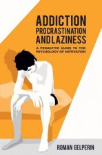 Addiction, Procrastination, and Laziness