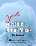 Jesus: The Filler of Our Needs The Workbook