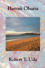 Hawaii Ohana: The Adventures of a Kolohe Buggah Growing Up In a Hawaiian Family