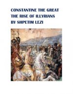 Constantine the Great: The Rise of Illyrians