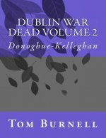 Dublin War Dead Volume 2: Donoghue-Kellaghan