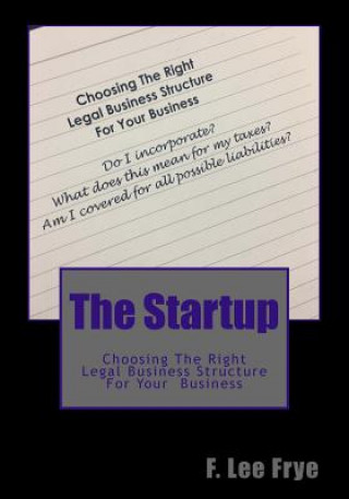 The Startup: Choosing The Right Legal Business Structure For Your Business