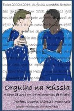 Orgulho Na Rússia: A Copa de 2018 Em 64 Microcontos de Futebol