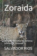 Zoraida: El Grupo Roraima de Defensa Ambiental, Volumen 4