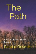 The Path: A Cyrus Brandt Novel Book 2