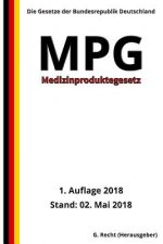 Medizinproduktegesetz - MPG, 1. Auflage 2018