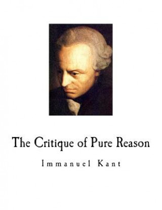 The Critique of Pure Reason: Immanuel Kant