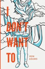 I Don't Want To