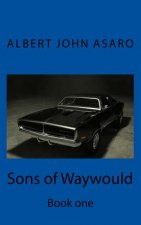 Sons of Waywould: Book one