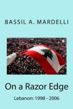 On a Razor Edge: Lebanon: 1998 - 2006