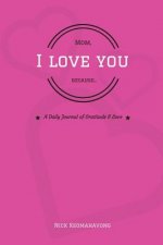 Mom, I Love You Because...