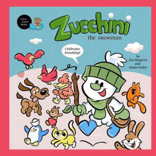 Zucchini the Snowman - Celebrates friendship