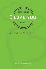 Best Friend, I Love You Because...