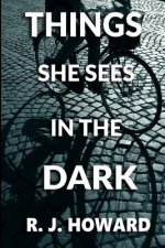 Things She Sees in the Dark