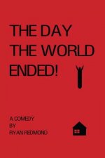 The Day the World Ended!: A Comedy