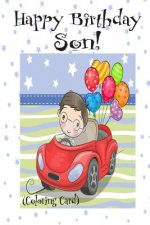 HAPPY BIRTHDAY SON! (Coloring Card): (Personalized Birthday Card for Boys): Inspirational Birthday Messages & Images!