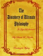 The Discovery of Ultimate Philosophy- The Key to Self-illumination