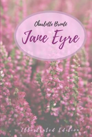 Jane Eyre: An Autobiography (Illustrated Edition)
