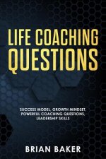 Life Coaching Questions: Success Model, Growth Mindset, Powerful Coaching Questions, Leadership Skills