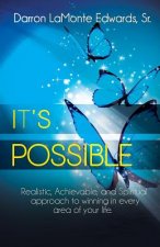 It's Possible!: Realistic, Achievable, and Spiritual approach to winning in all areas of your life