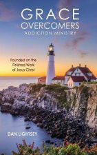 Grace Overcomers: Addiction Ministry