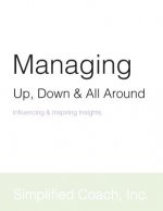 Managing Up, Down & All Around