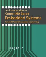 An Introduction to Cortex-M0-Based Embedded Systems: Cortex-M0 Assembly Language Programming