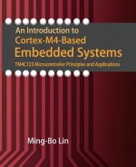 An Introduction to Cortex-M4-Based Embedded Systems: TM4C123 Microcontroller Principles and Applications