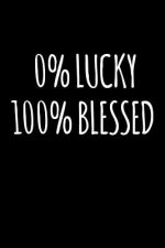 0 Lucky 100% Blessed