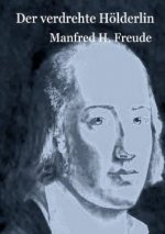 Der verdrehte Hölderlin