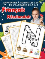 Apprendre ? écrire les lettres de l'alphabet de A ? Z Français Néerlandais: Les 26 lettres mon imagier de l'alphabet French Dutch pour K KS1 KS2 KS3 C