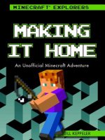 Making It Home: An Unofficial Minecraft(r) Adventure