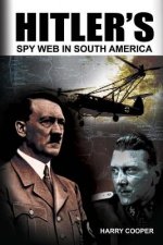 Hitler's Spy Web in South America